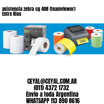 asistencia zebra cg 408 (teamviewer)  Entre Rios