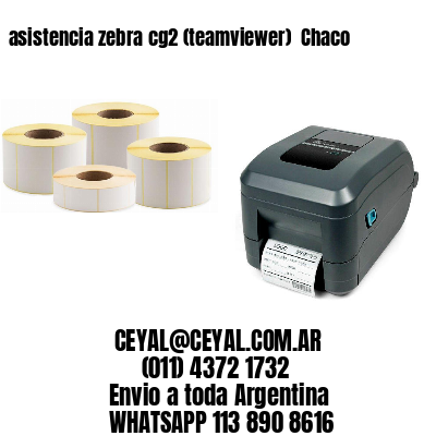 asistencia zebra cg2 (teamviewer)  Chaco