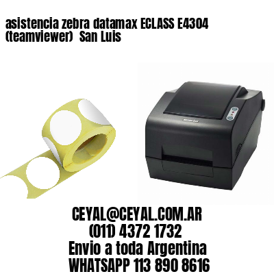 asistencia zebra datamax ECLASS E4304 (teamviewer)  San Luis
