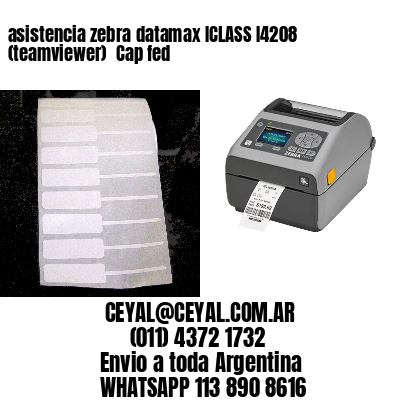 asistencia zebra datamax ICLASS I4208 (teamviewer)  Cap fed