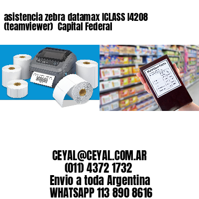 asistencia zebra datamax ICLASS I4208 (teamviewer)  Capital Federal