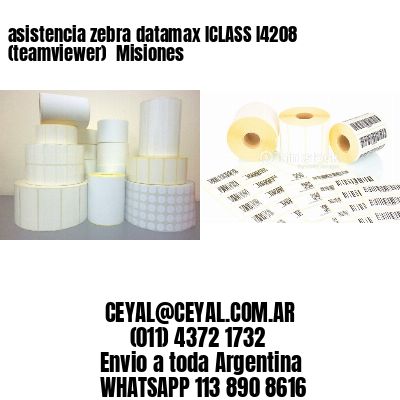 asistencia zebra datamax ICLASS I4208 (teamviewer)  Misiones