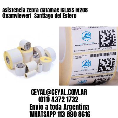 asistencia zebra datamax ICLASS I4208 (teamviewer)  Santiago del Estero