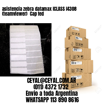 asistencia zebra datamax ICLASS I4308 (teamviewer)  Cap fed