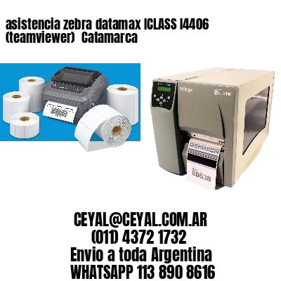 asistencia zebra datamax ICLASS I4406 (teamviewer)  Catamarca