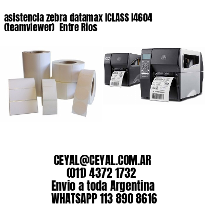 asistencia zebra datamax ICLASS I4604 (teamviewer)  Entre Rios