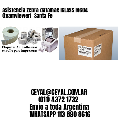 asistencia zebra datamax ICLASS I4604 (teamviewer)  Santa Fe