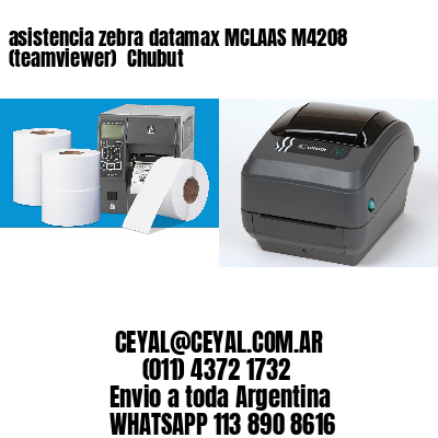 asistencia zebra datamax MCLAAS M4208 (teamviewer)  Chubut
