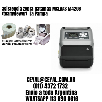 asistencia zebra datamax MCLAAS M4208 (teamviewer)  La Pampa