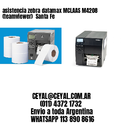 asistencia zebra datamax MCLAAS M4208 (teamviewer)  Santa Fe