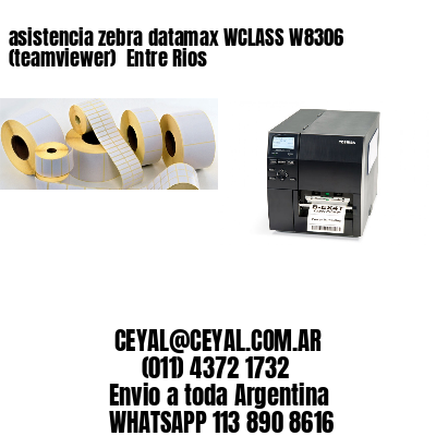 asistencia zebra datamax WCLASS W8306 (teamviewer)  Entre Rios