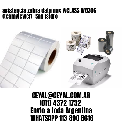 asistencia zebra datamax WCLASS W8306 (teamviewer)  San Isidro