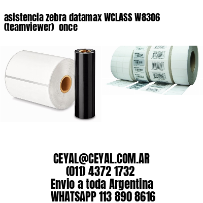 asistencia zebra datamax WCLASS W8306 (teamviewer)  once