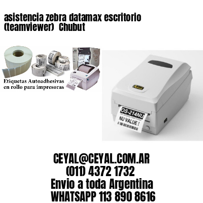asistencia zebra datamax escritorio (teamviewer)  Chubut