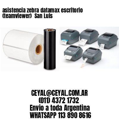 asistencia zebra datamax escritorio (teamviewer)  San Luis