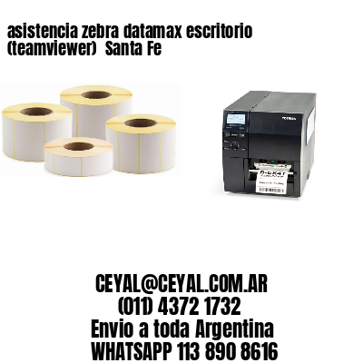 asistencia zebra datamax escritorio (teamviewer)  Santa Fe