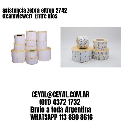 asistencia zebra eltron 2742 (teamviewer)  Entre Rios