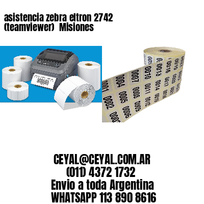 asistencia zebra eltron 2742 (teamviewer)  Misiones