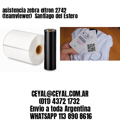 asistencia zebra eltron 2742 (teamviewer)  Santiago del Estero