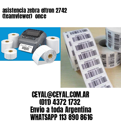 asistencia zebra eltron 2742 (teamviewer)  once