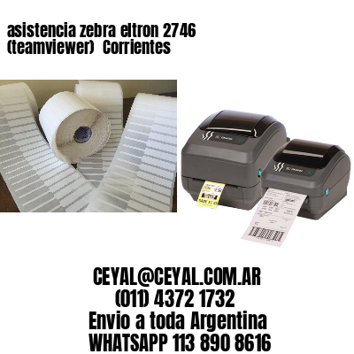 asistencia zebra eltron 2746 (teamviewer)  Corrientes