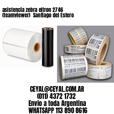 asistencia zebra eltron 2746 (teamviewer)  Santiago del Estero
