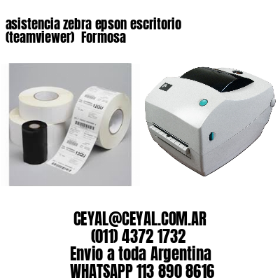 asistencia zebra epson escritorio (teamviewer)  Formosa