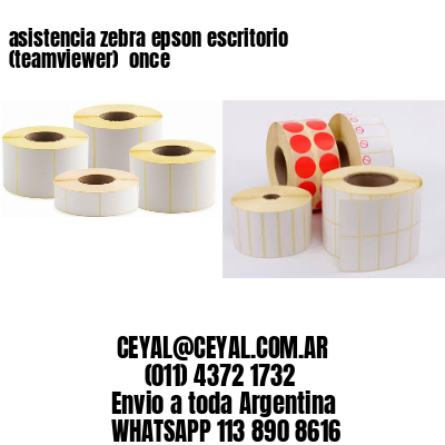 asistencia zebra epson escritorio (teamviewer)  once