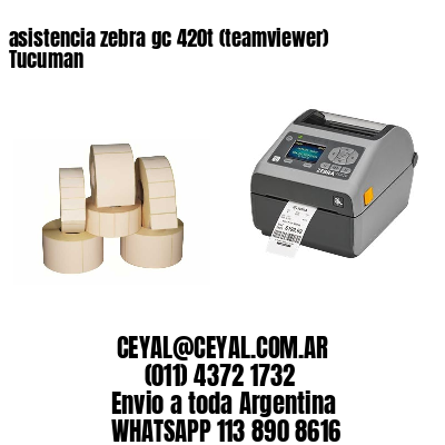 asistencia zebra gc 420t (teamviewer)  Tucuman