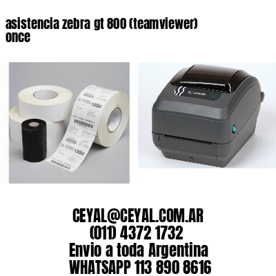 asistencia zebra gt 800 (teamviewer)  once