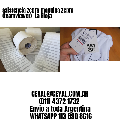 asistencia zebra maquina zebra (teamviewer)  La Rioja