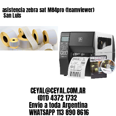 asistencia zebra sat M84pro (teamviewer)  San Luis
