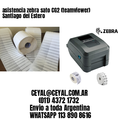 asistencia zebra sato CG2 (teamviewer)  Santiago del Estero