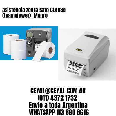 asistencia zebra sato CL408e (teamviewer)  Munro