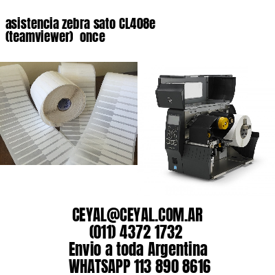asistencia zebra sato CL408e (teamviewer)  once