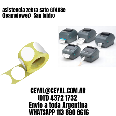 asistencia zebra sato GT408e (teamviewer)  San Isidro