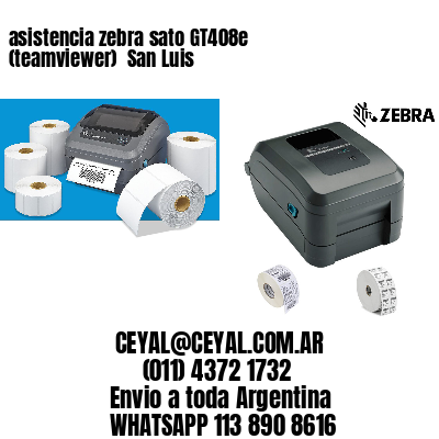 asistencia zebra sato GT408e (teamviewer)  San Luis