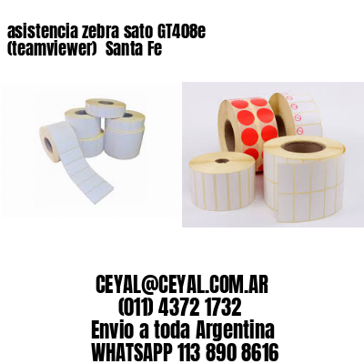 asistencia zebra sato GT408e (teamviewer)  Santa Fe