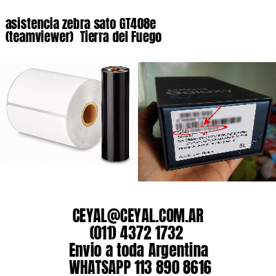asistencia zebra sato GT408e (teamviewer)  Tierra del Fuego
