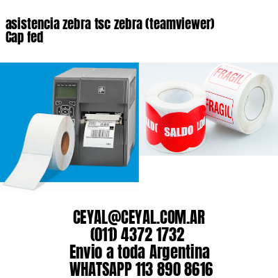 asistencia zebra tsc zebra (teamviewer)  Cap fed