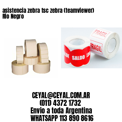 asistencia zebra tsc zebra (teamviewer)  Rio Negro