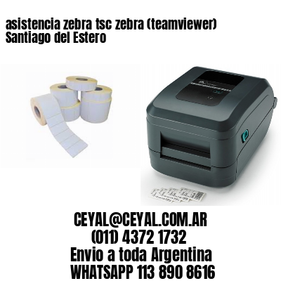asistencia zebra tsc zebra (teamviewer)  Santiago del Estero