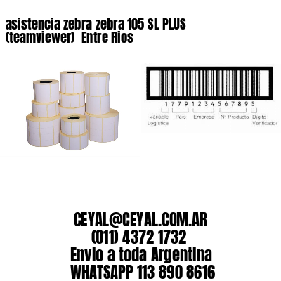 asistencia zebra zebra 105 SL PLUS (teamviewer)  Entre Rios