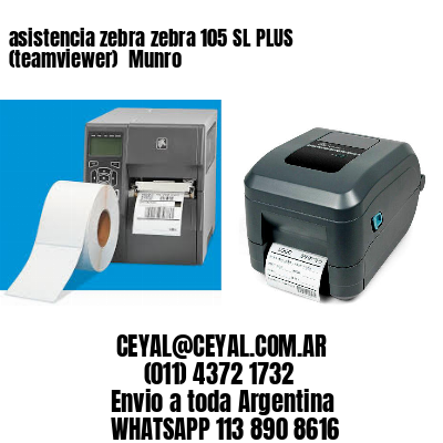 asistencia zebra zebra 105 SL PLUS (teamviewer)  Munro