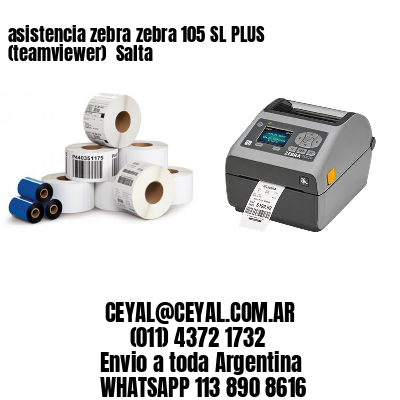 asistencia zebra zebra 105 SL PLUS (teamviewer)  Salta