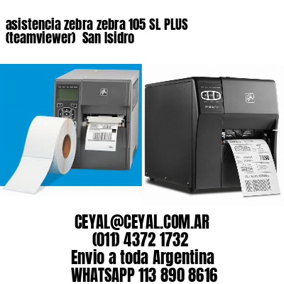 asistencia zebra zebra 105 SL PLUS (teamviewer)  San Isidro