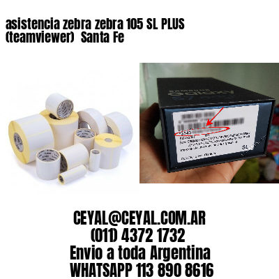 asistencia zebra zebra 105 SL PLUS (teamviewer)  Santa Fe