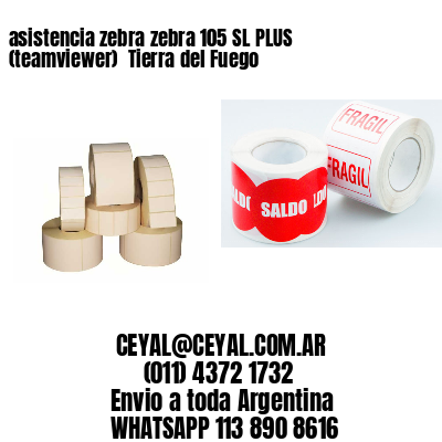 asistencia zebra zebra 105 SL PLUS (teamviewer)  Tierra del Fuego