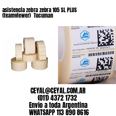 asistencia zebra zebra 105 SL PLUS (teamviewer)  Tucuman