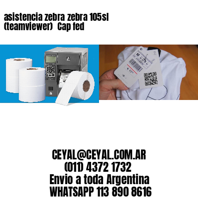 asistencia zebra zebra 105sl (teamviewer)  Cap fed